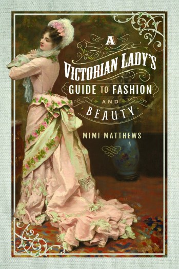 A Victorian Lady's Guide to Fashion and Beauty by Mimi Matthews, Review Cover