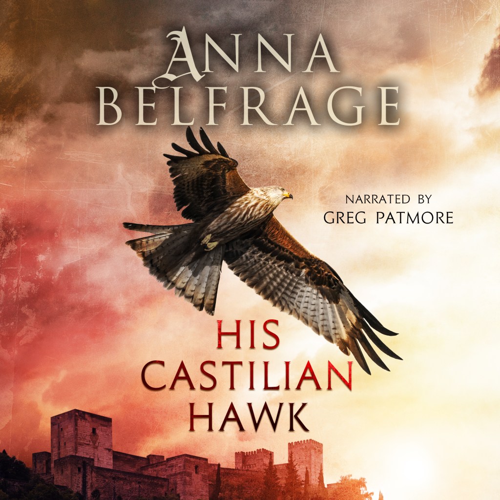 His Castilian Hawk by Anna Belfrage – AudioBook Blast