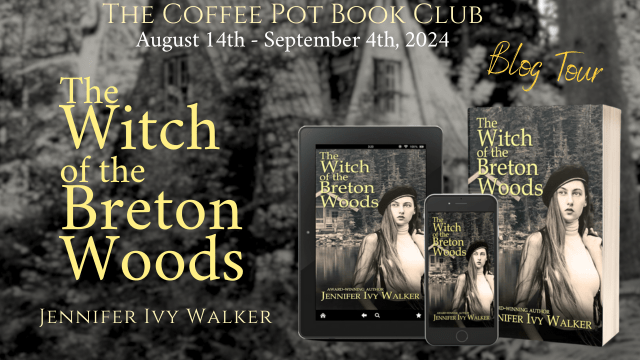The Witch of the Breton Woods by Jennifer Ivy Walker: The Coffee Pot Book Club Blog&nbsp;Tour