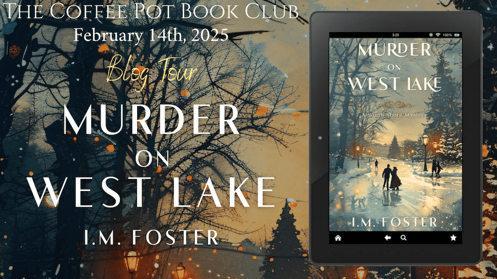 Murder on West Lake by I.M. Foster: The Coffee Pot Book Club Blog&nbsp;Tour
