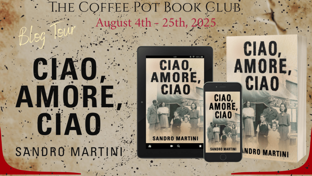 Ciao, Amore, Ciao, by Sandro Martini: The Coffee Pot Book Club Blog&nbsp;Tour